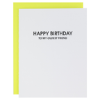Happy Birthday To My Oldest Friend Letterpress Card
