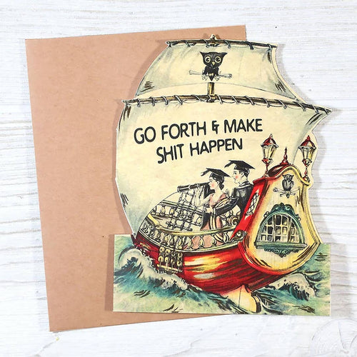 Go Forth and Make Shit Happen Graduation Card