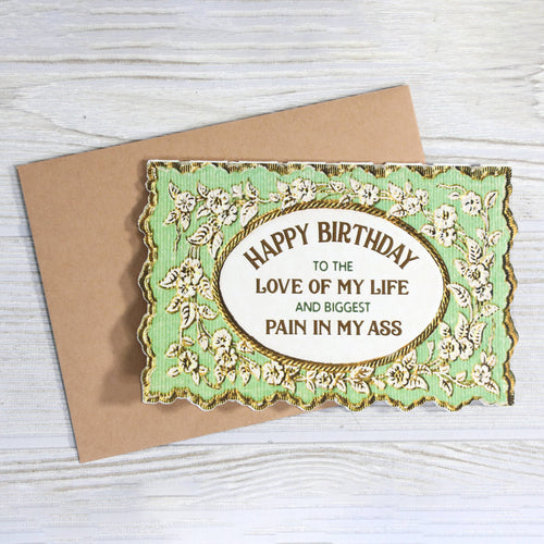 Love of My Life/PITA Birthday Card