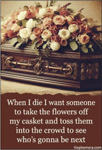 MAGNET: When I die, I want someone...