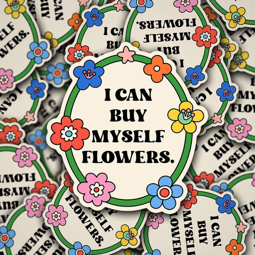 I Can Buy Myself Flowers Sticker