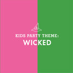 KIDS PARTY THEME: Wicked