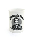 Hang in There Cup