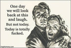 MAGNET: One day we will look back at this and laugh...