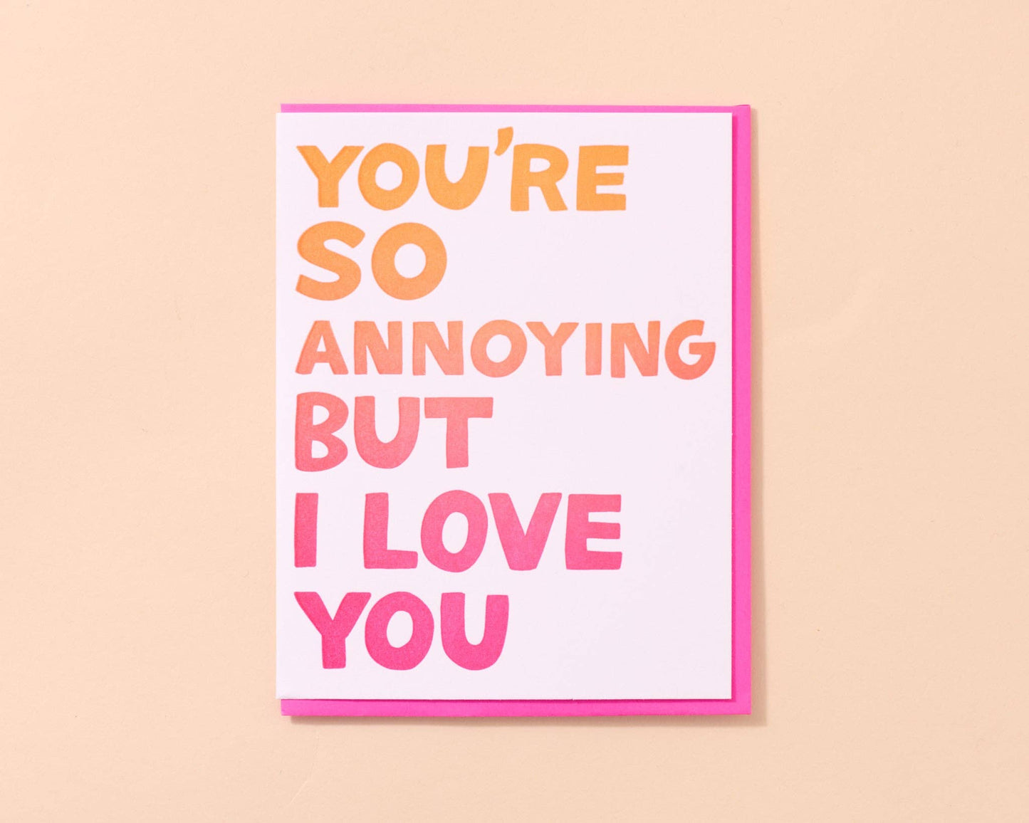 You're So Annoying Letterpress Card
