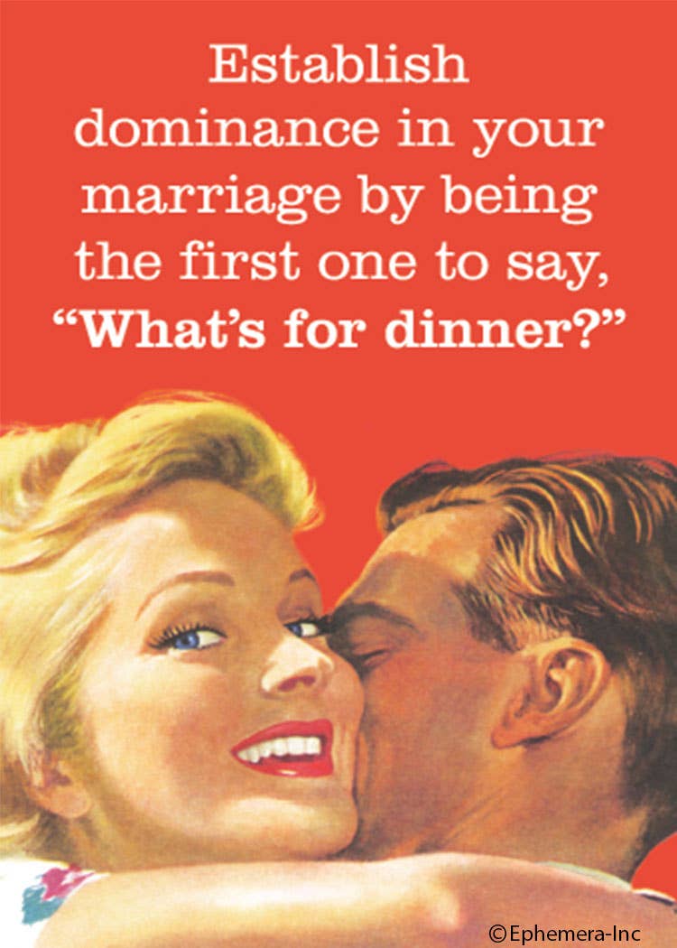 MAGNET: Establish dominance in your marriage by....
