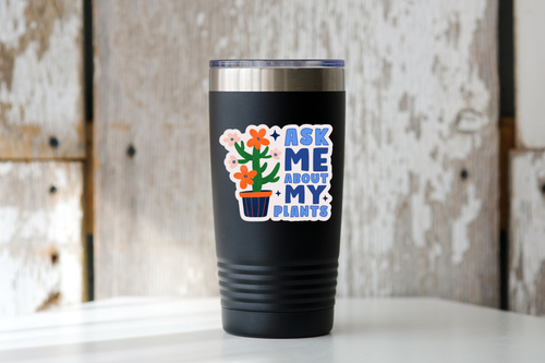 Ask Me About My Plants Sticker