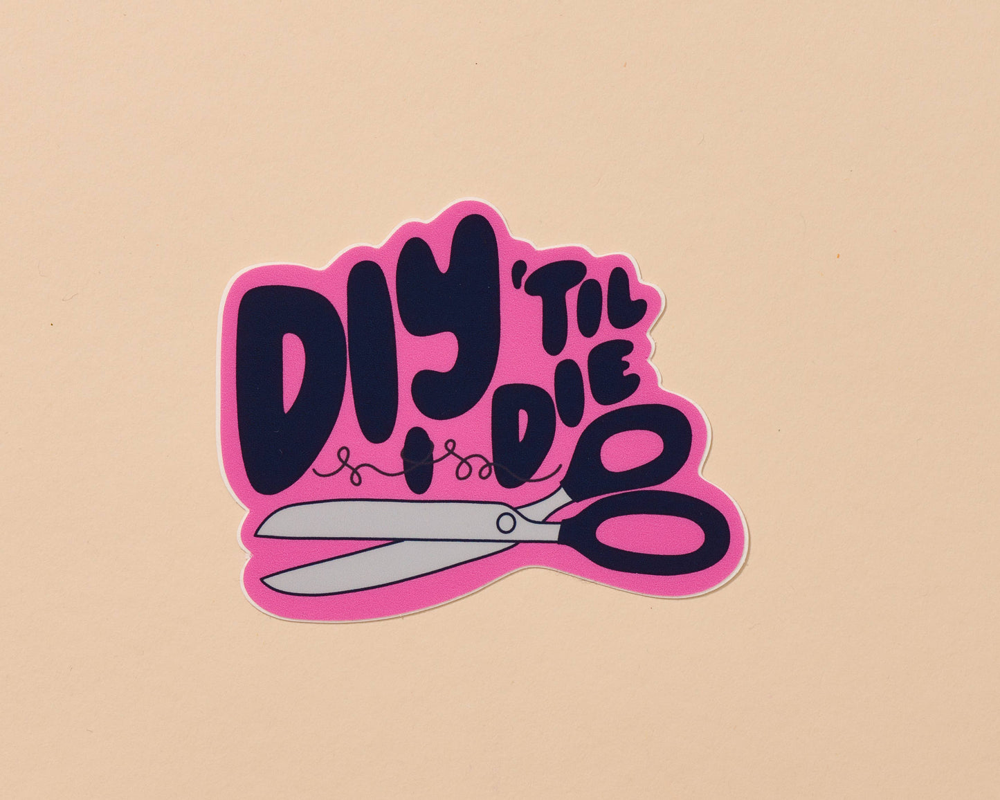 DIY Till I Die Vinyl Sticker - Made in USA - Crafty - Cozy
