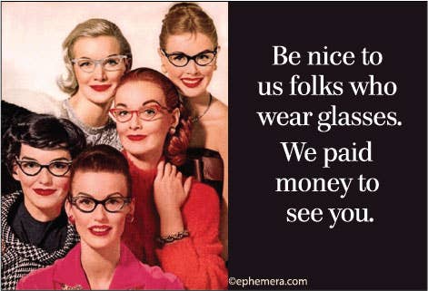 MAGNET: Be nice to us folks who wear glasses...