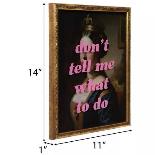 FRAMED ART: Don't tell me what to do