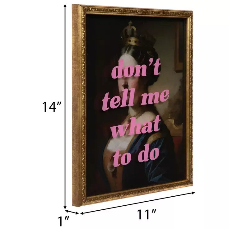 FRAMED ART: Don't tell me what to do