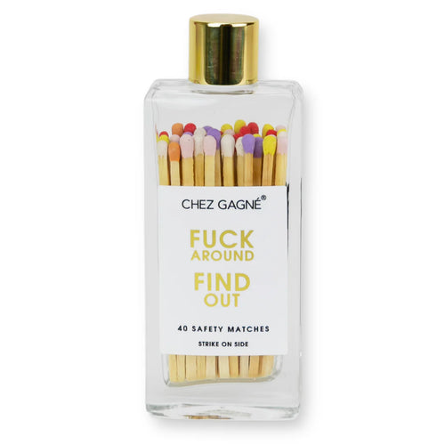 F*ck Around Find Out - Glass Bottle Matchsticks