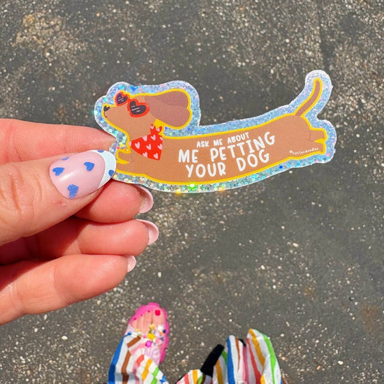 Ask Me About Me Petting Your Dog Sticker