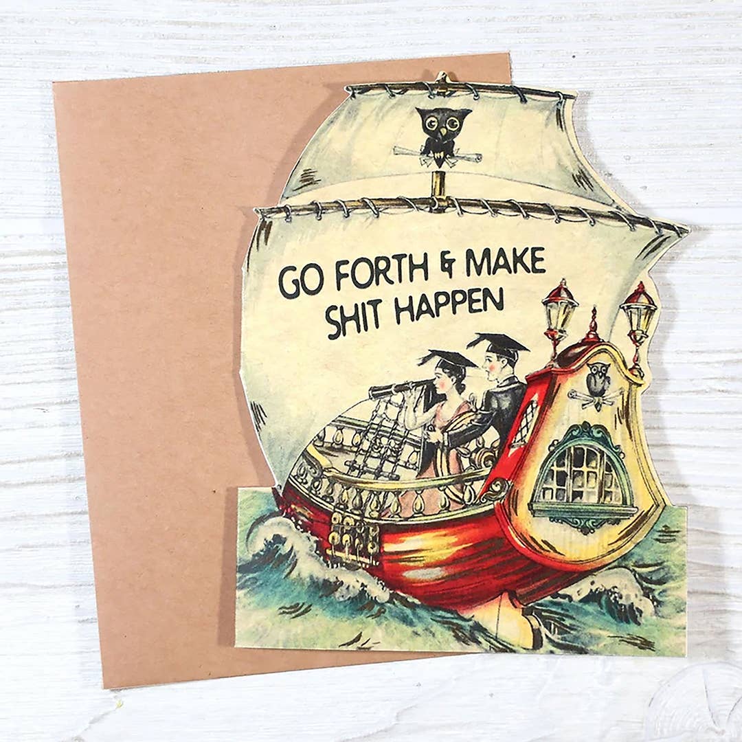 Go Forth and Make Shit Happen Graduation Card