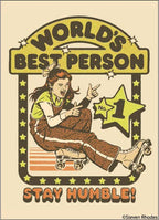 MAGNET: World's Best Person. Stay Humble!