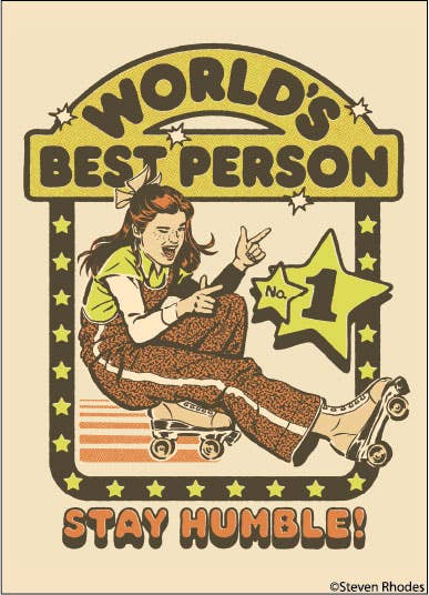 MAGNET: World's Best Person. Stay Humble!