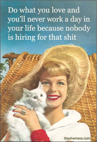 MAGNET: Do what you love and you'll never work a day...