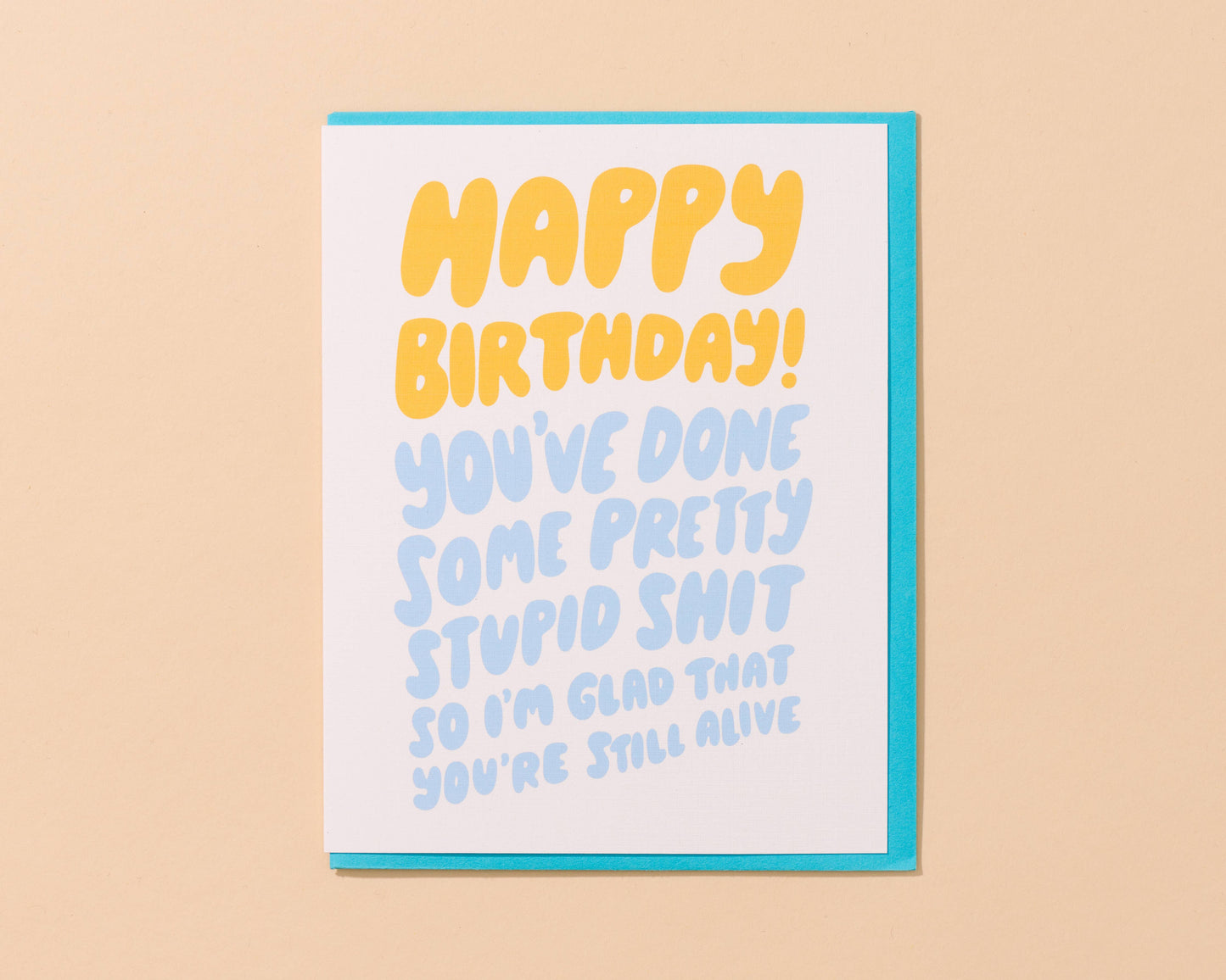 Glad You're Still Alive Birthday Card