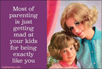 MAGNET: Most parenting is just getting mad at your kids for…
