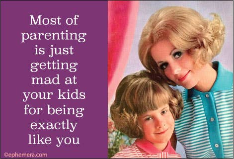 MAGNET: Most parenting is just getting mad at your kids for…