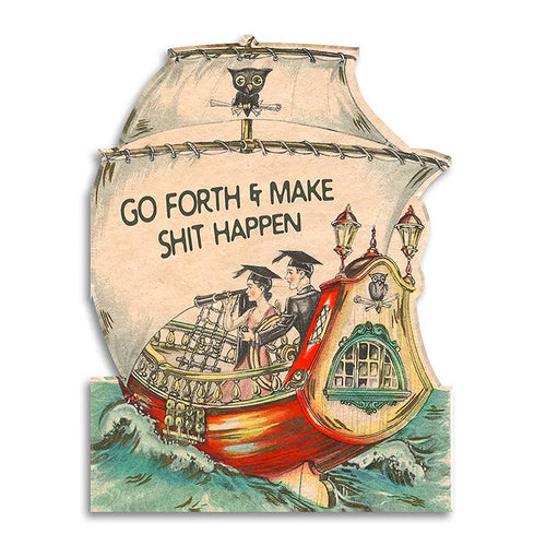 Go Forth and Make Shit Happen Graduation Card
