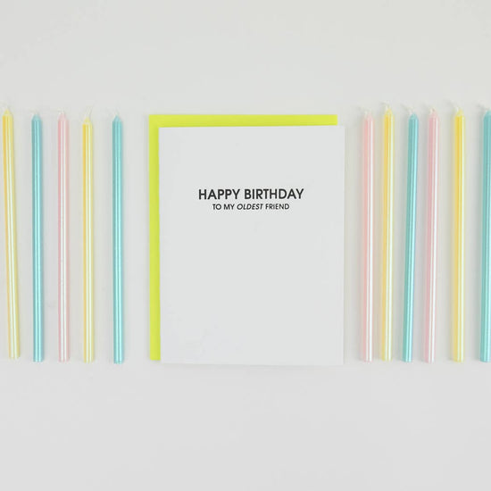 Happy Birthday To My Oldest Friend Letterpress Card