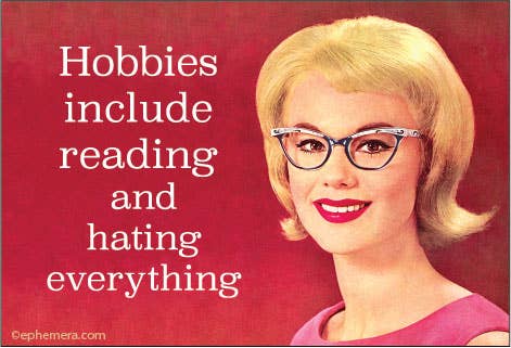 MAGNET: Hobbies include reading and hating everything