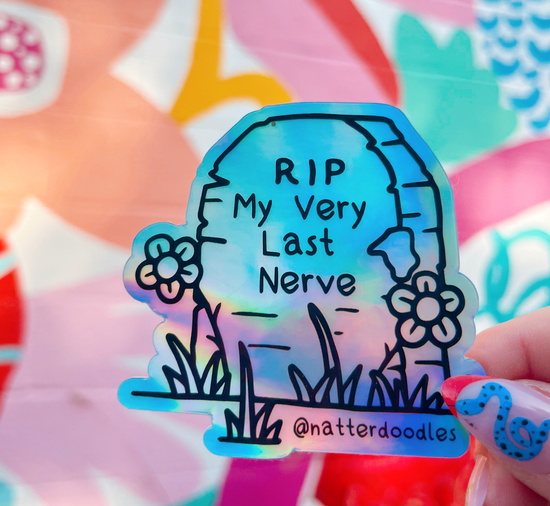 R.I.P. My Very Last Nerve Holographic Sticker