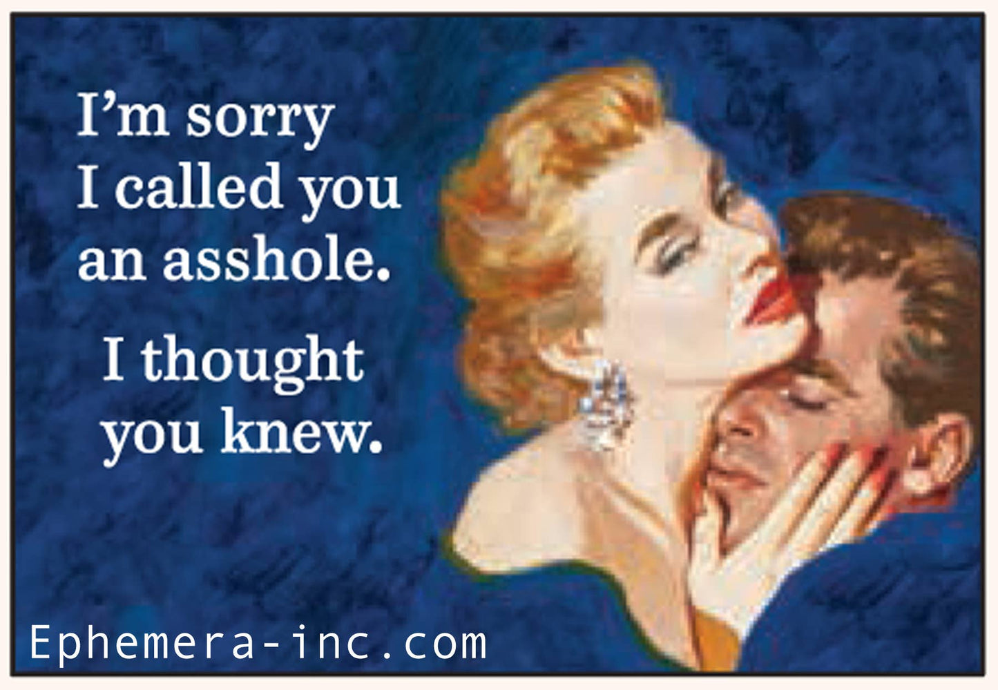 MAGNET: I'm sorry I called you an asshole.