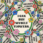 I Can Buy Myself Flowers Sticker