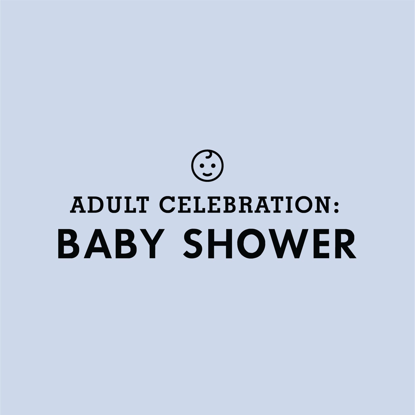 ADULT CELEBRATION: Baby Shower