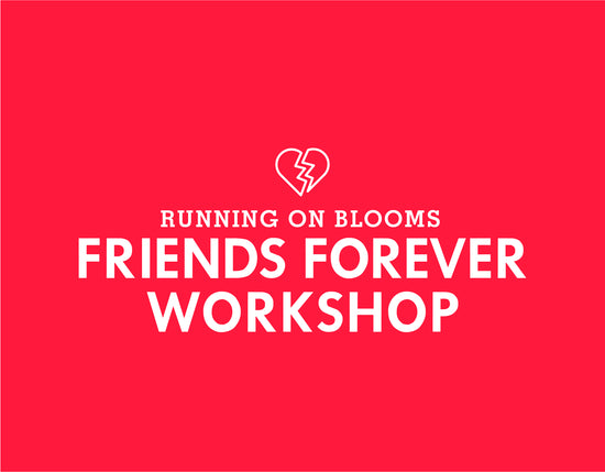 Friends Forever Workshop