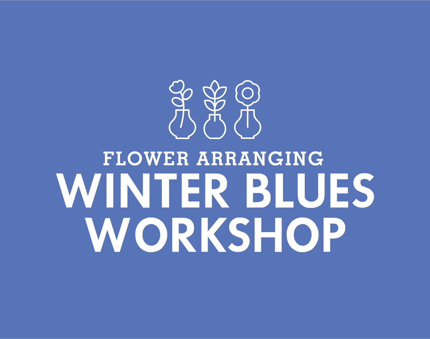 Winter Blues Workshop