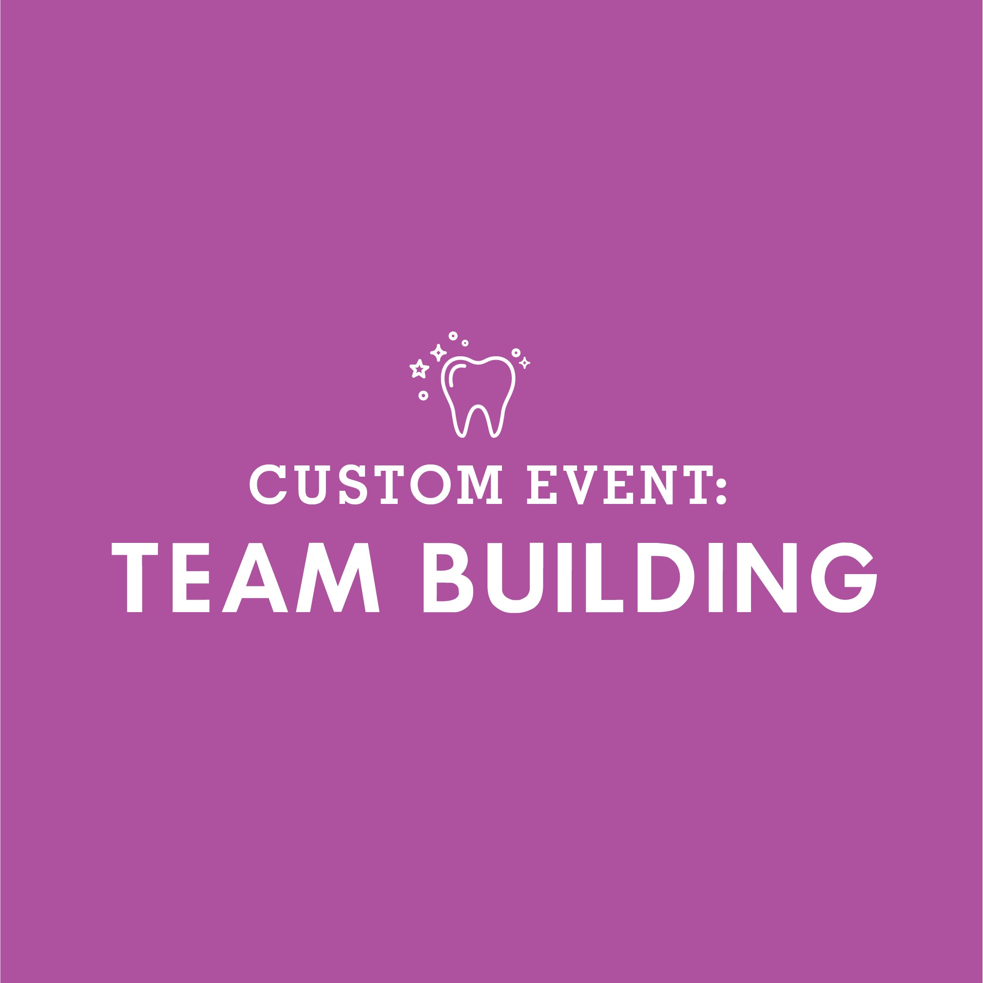 CUSTOM EVENT: Team Building