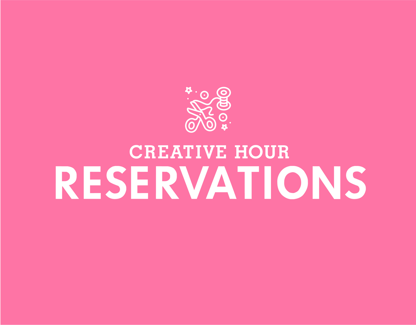 CREATIVE HOUR Reservations