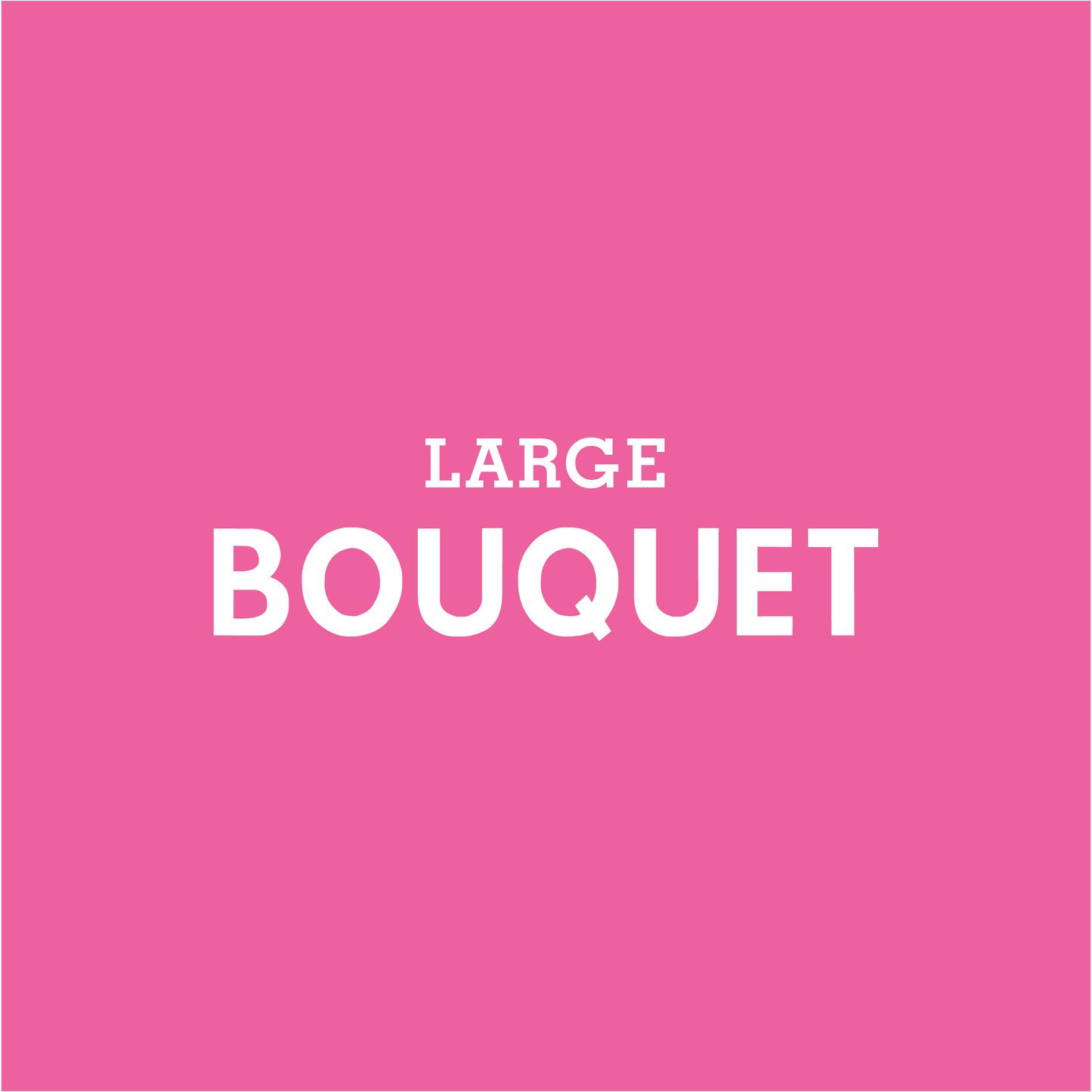 BOUQUET - Large