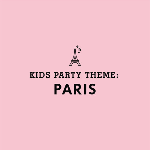 KIDS PARTY THEME: Paris