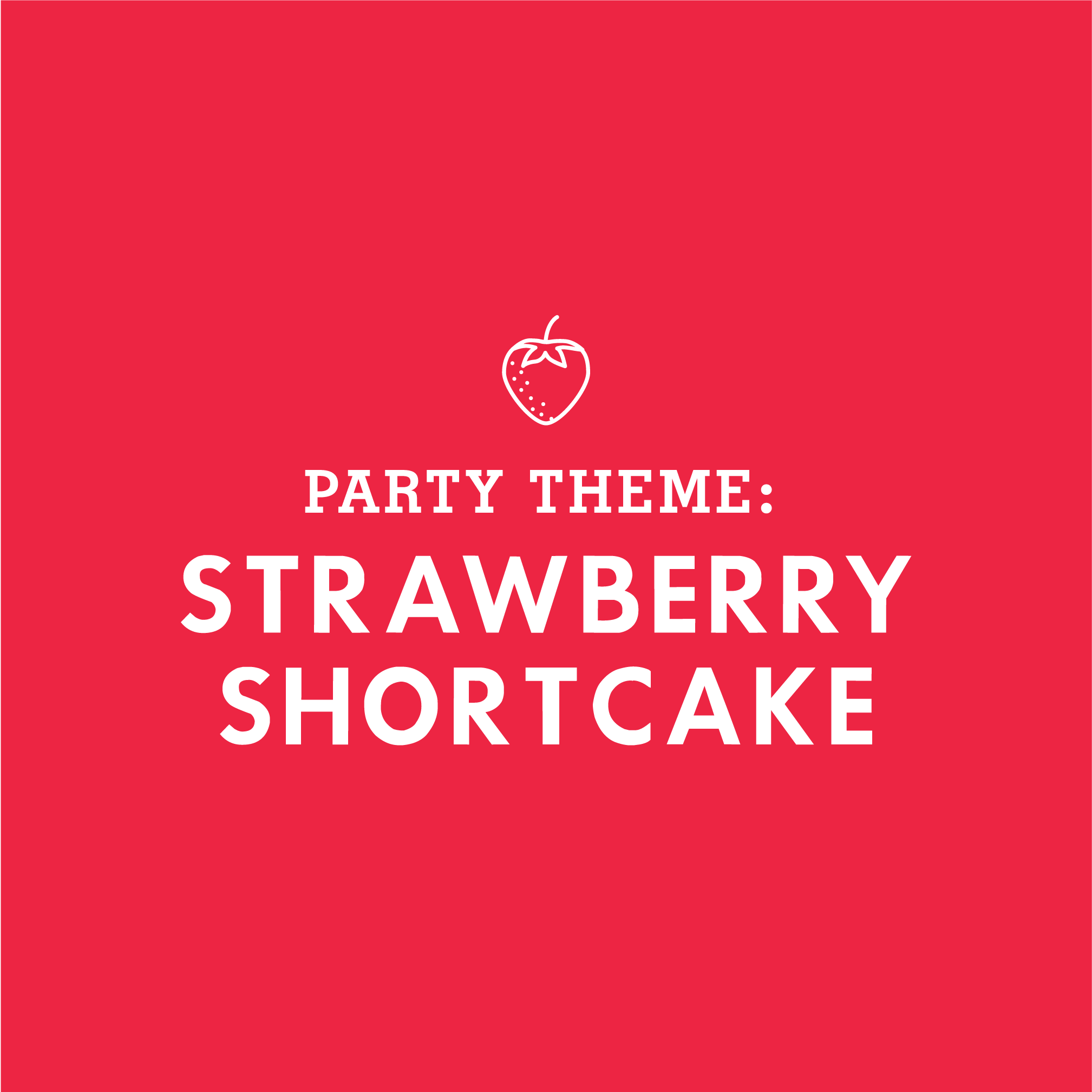 KIDS PARTY THEME: Strawberry Shortcake