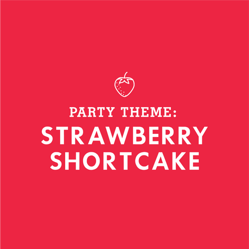 KIDS PARTY THEME: Strawberry Shortcake