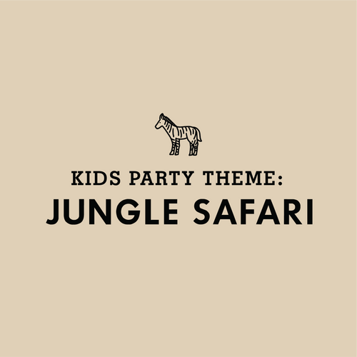KIDS PARTY THEME: Safari