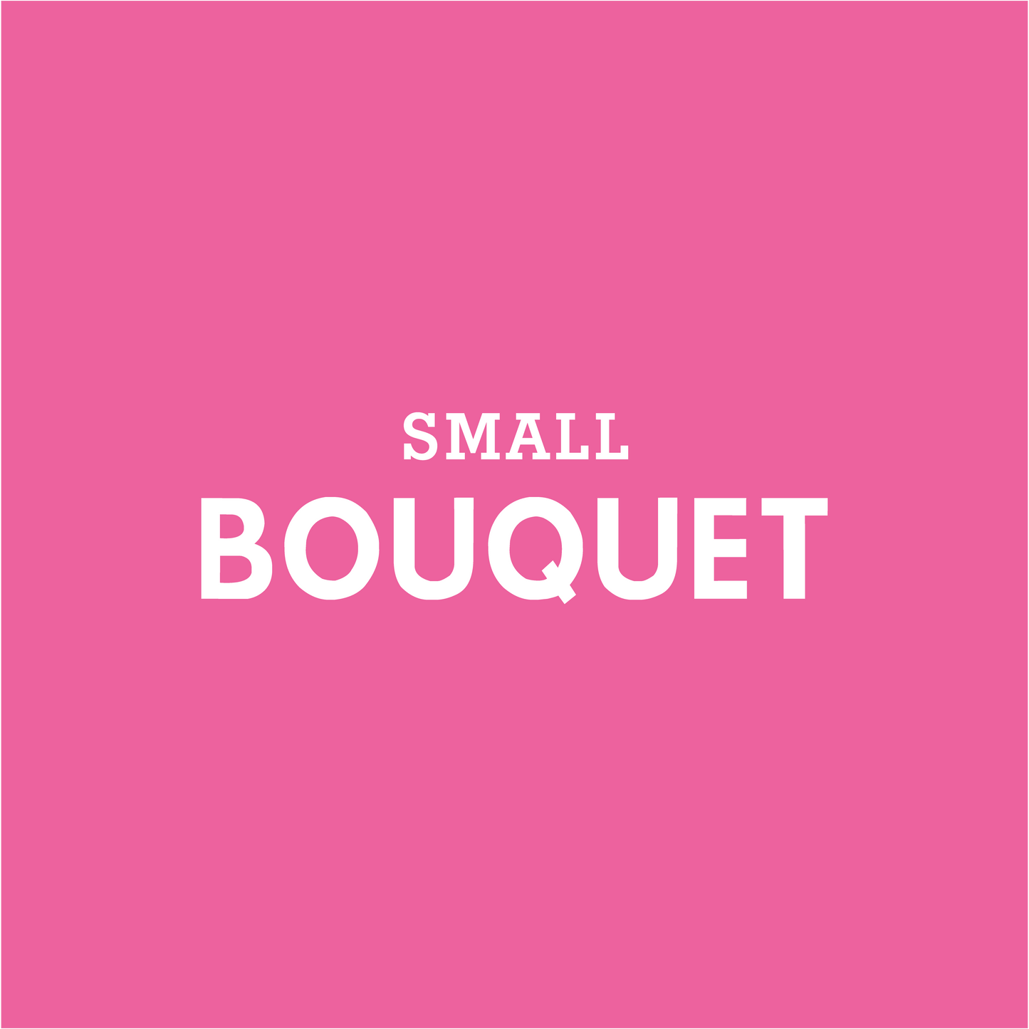 BOUQUET - Small