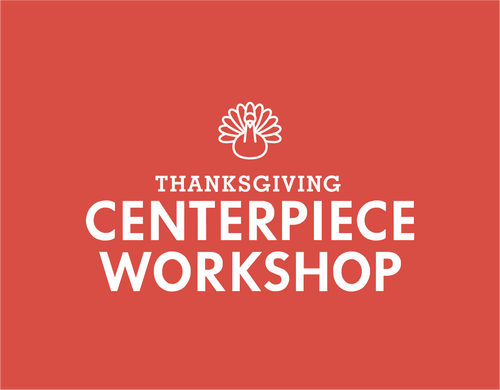 Thanksgiving Centerpiece Workshop