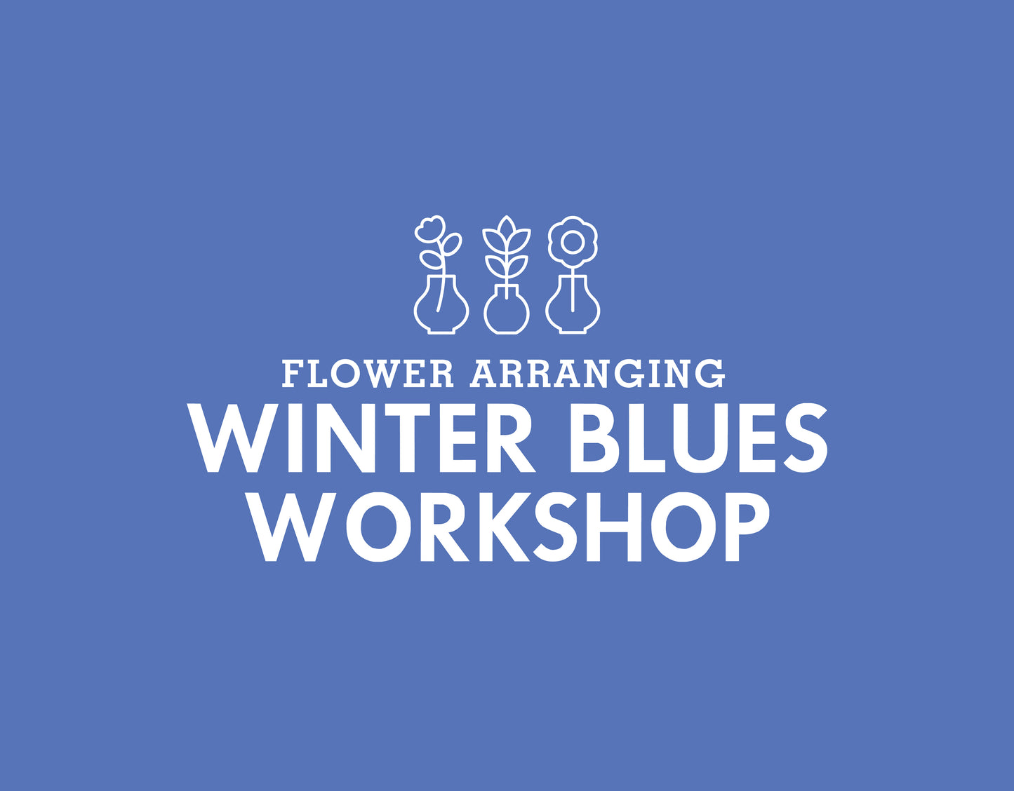 Winter Blues Workshop