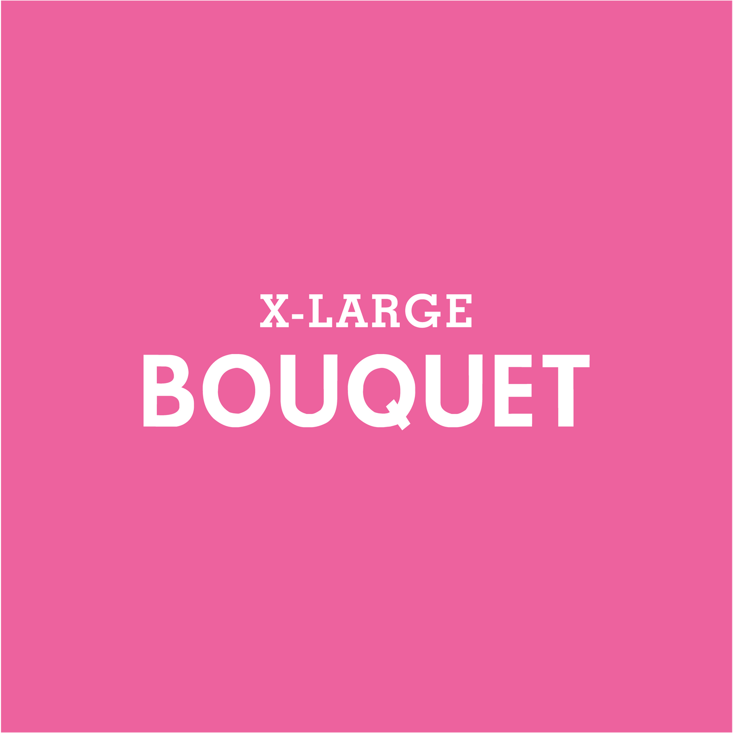 BOUQUET - X-Large