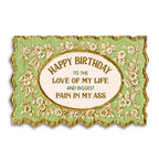 Love of My Life/PITA Birthday Card