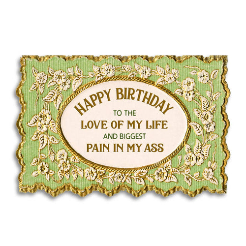Love of My Life/PITA Birthday Card