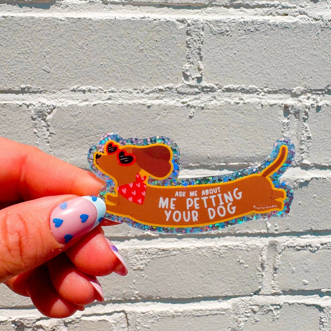 Ask Me About Me Petting Your Dog Sticker