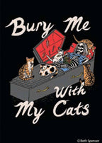 MAGNET: Bury Me With My Cats