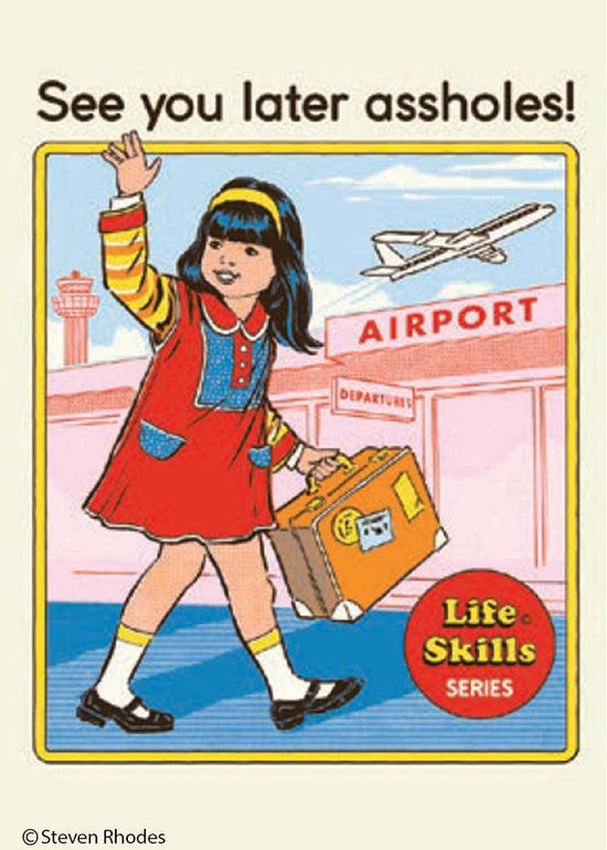 MAGNET: See you later assholes!