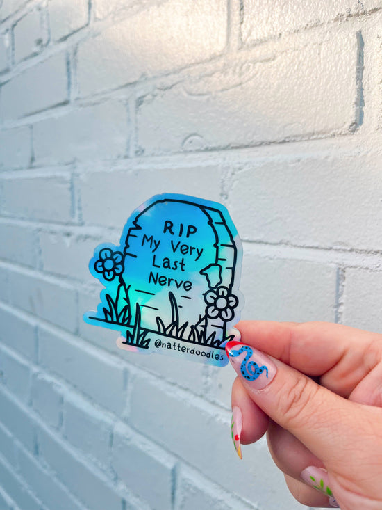 R.I.P. My Very Last Nerve Holographic Sticker